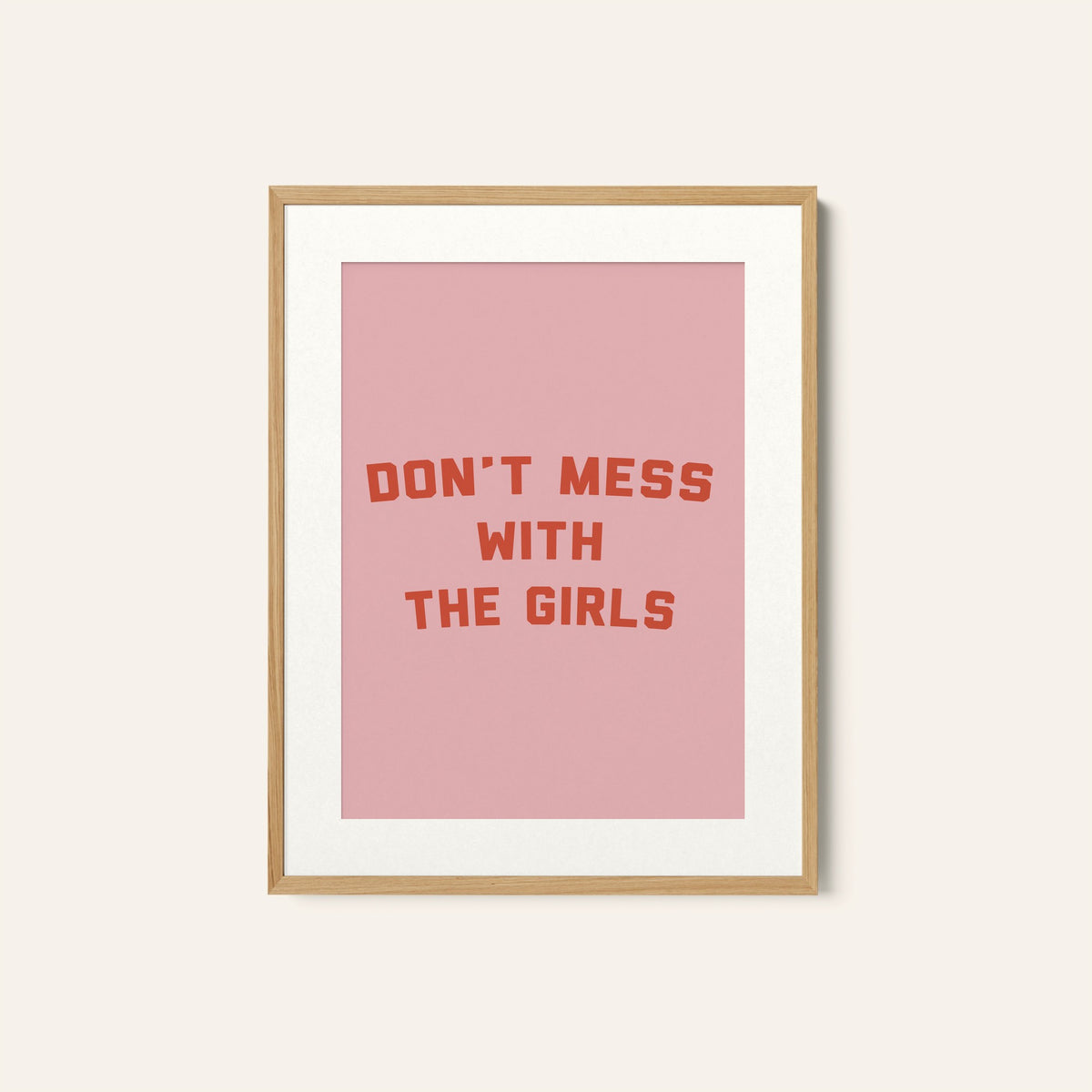 Dont Mess With the Girls, Inspirational poster